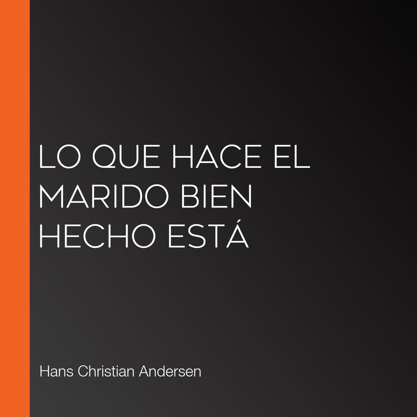 Lo que hace el marido bien hecho está