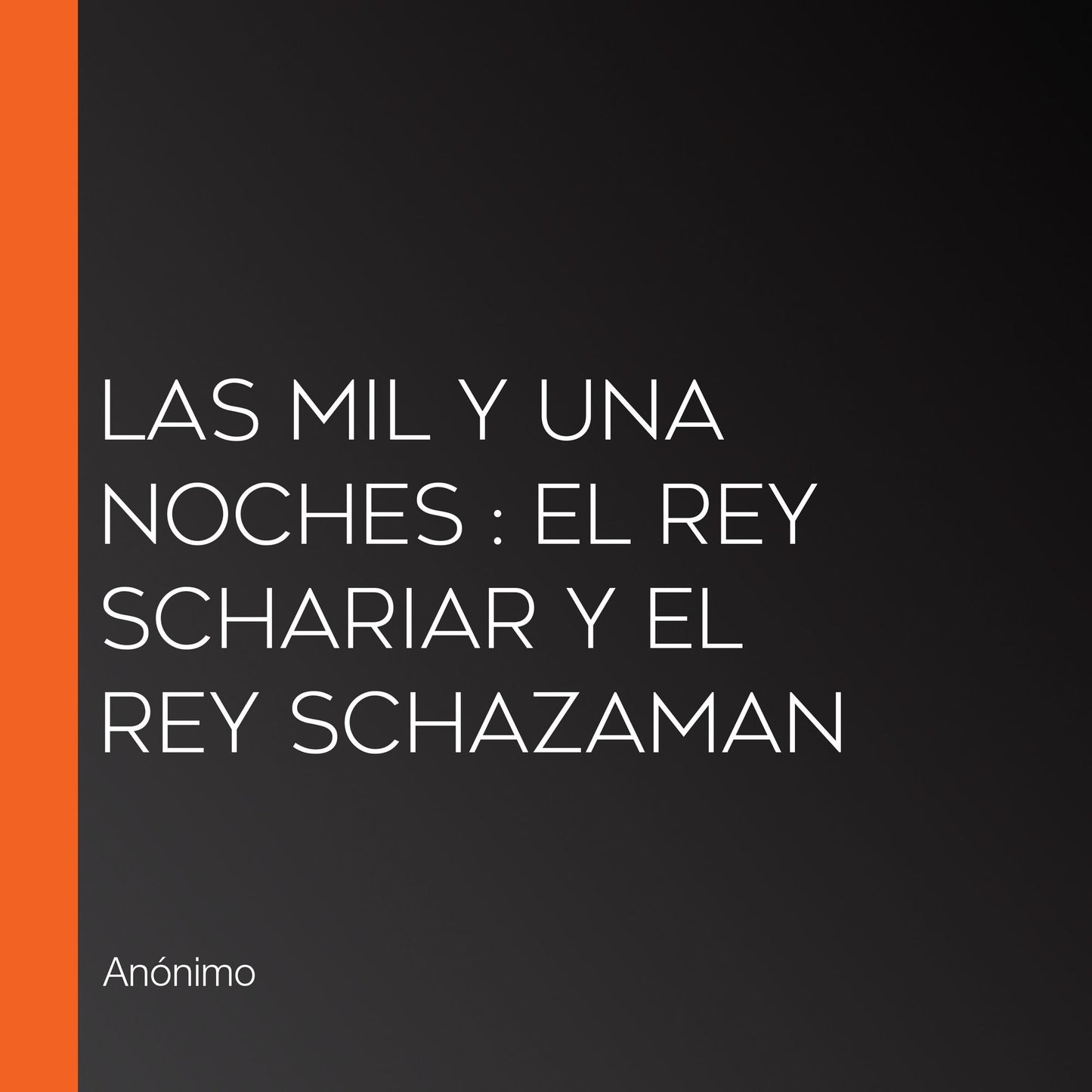 Las mil y una noches: El Rey Schariar y el Rey Schazaman