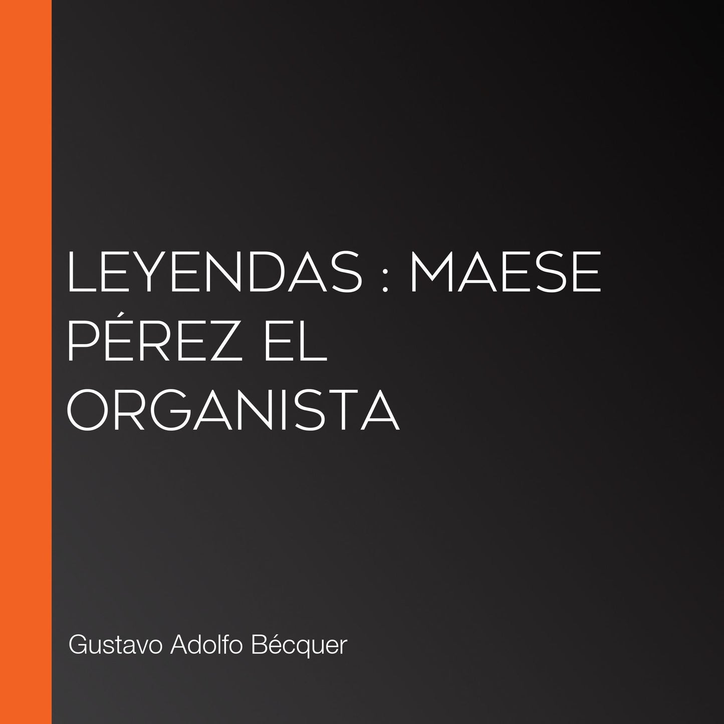 Leyendas: Maese Pérez el Organista