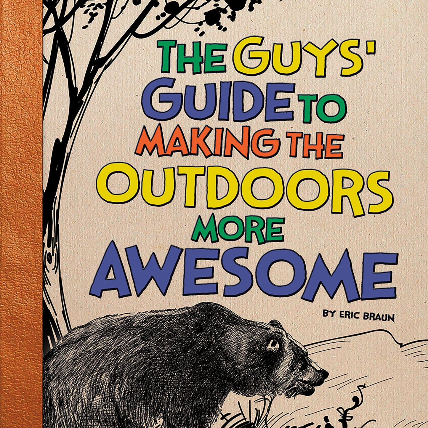 The Guys' Guide to Making the Outdoors More Awesome