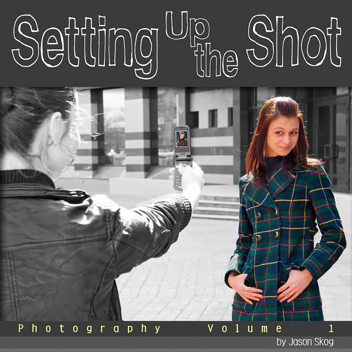 Setting Up the Shot: Photography