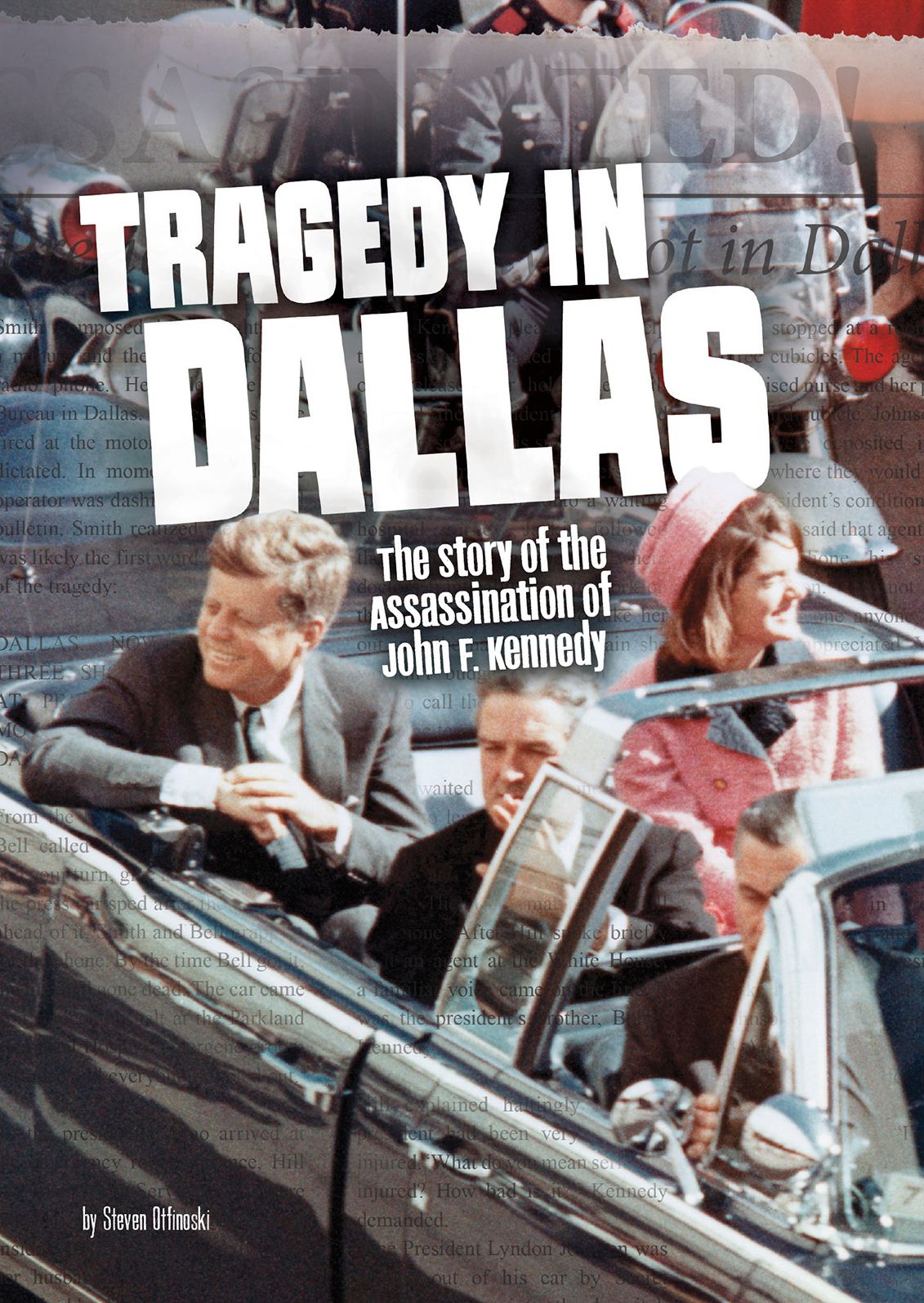 Tragedy in Dallas: The Story of the Assassination of John F. Kennedy