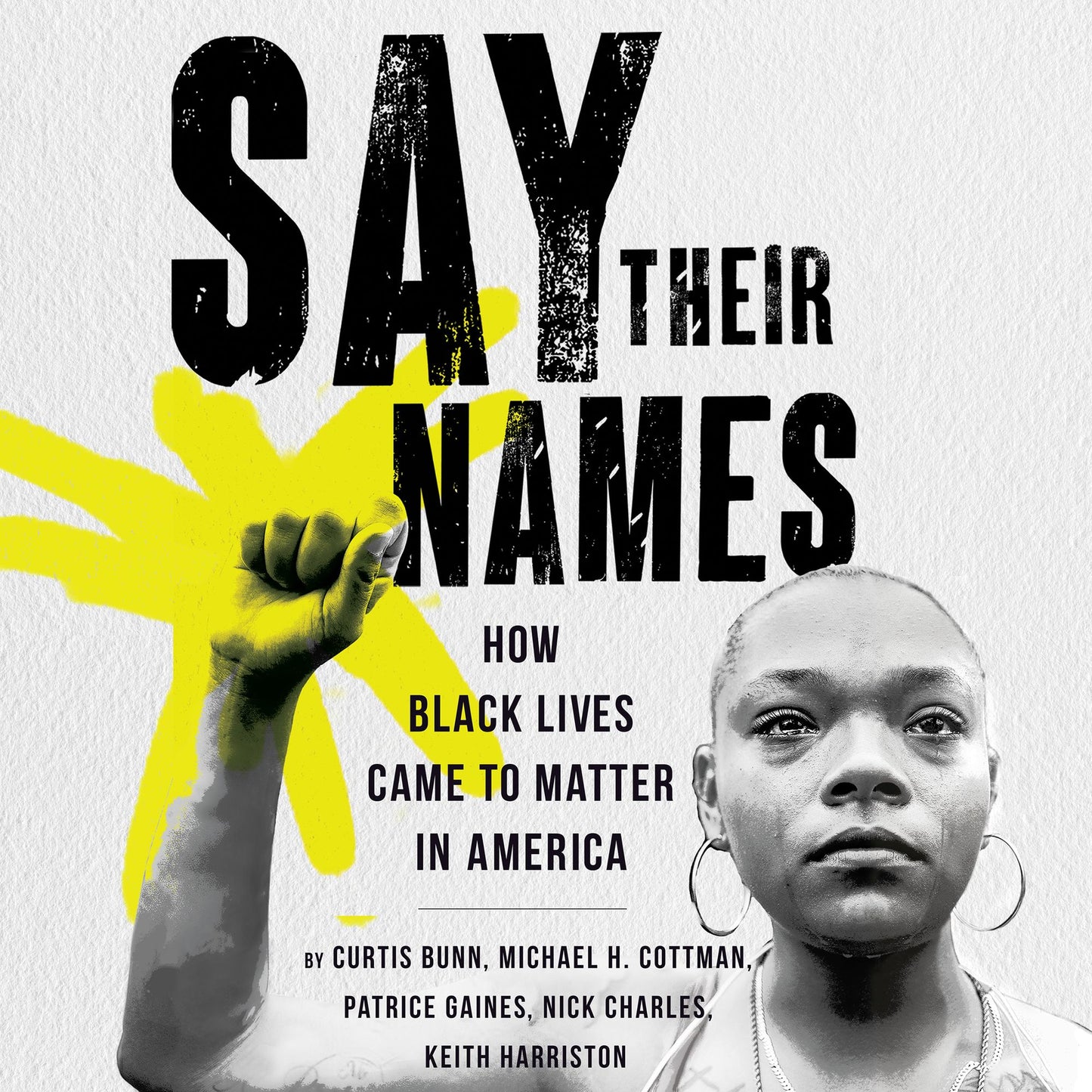 Say Their Names : How Black Lives Came to Matter in America