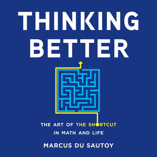 Thinking Better : The Art of the Shortcut in Math and Life