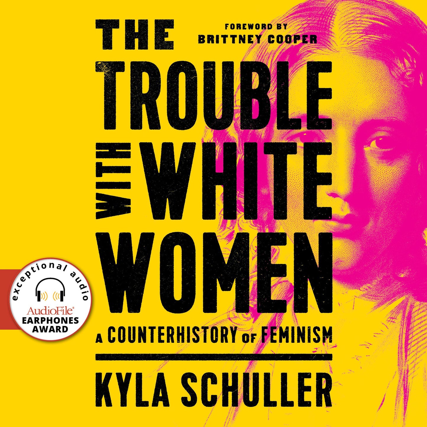 The Trouble with White Women : A Counterhistory of Feminism