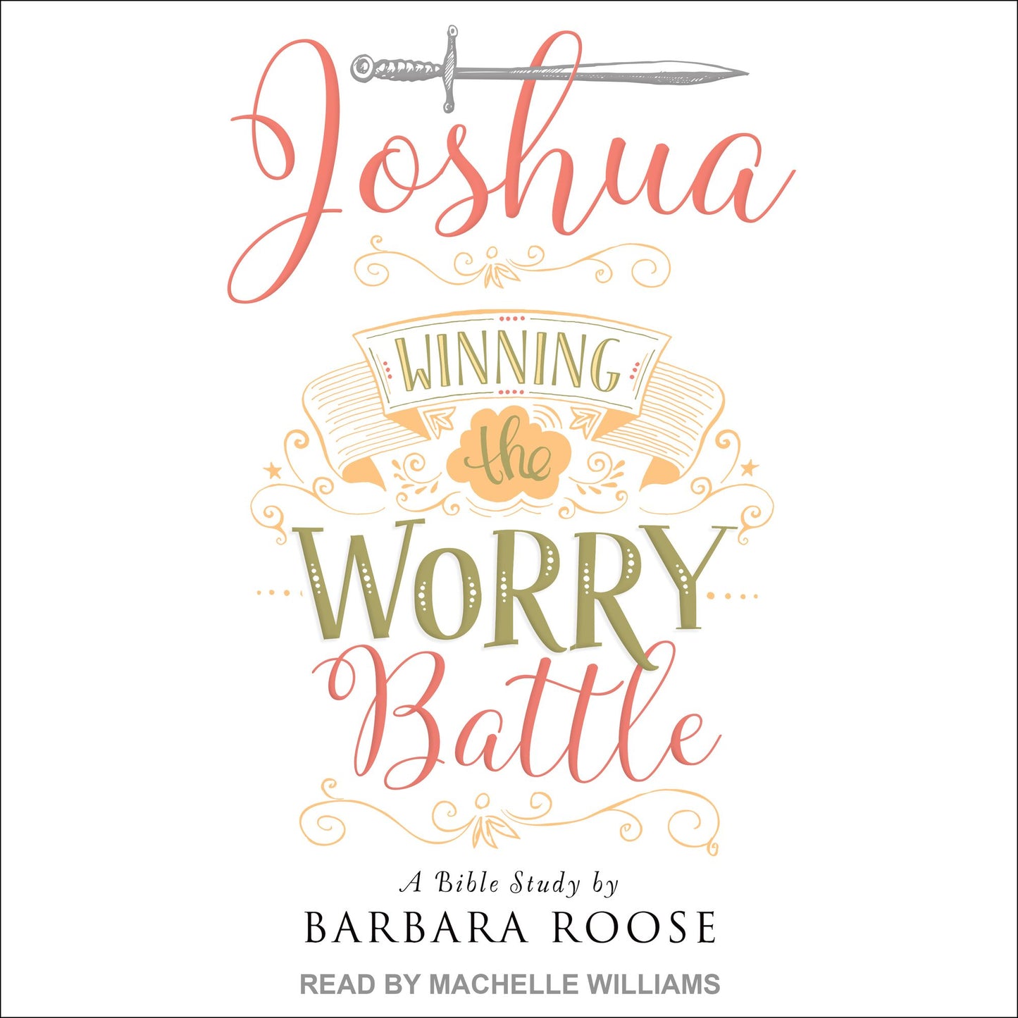 Joshua: Winning the Worry Battle : A Bible Study