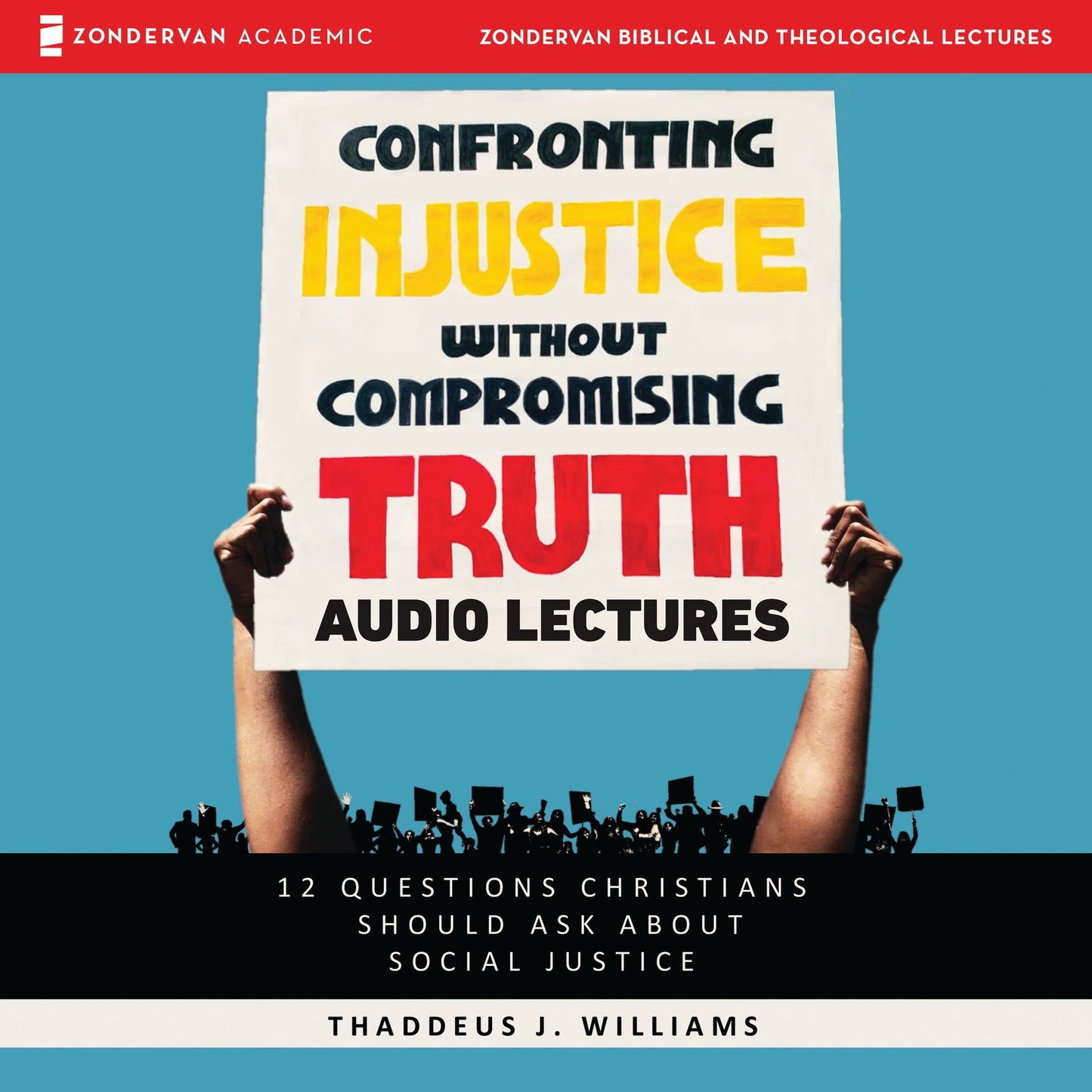 Confronting Injustice without Compromising Truth: Audio Lectures: 12 Questions Christians Should Ask About Social Justice