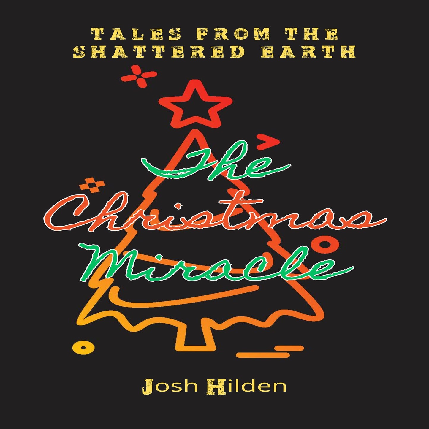 The Christmas Miracle : Tales From The Shattered Earth