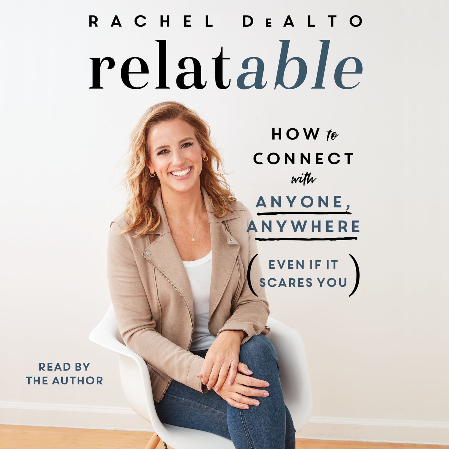 relatable: How to Connect with Anyone, Anywhere (Even If It Scares You)