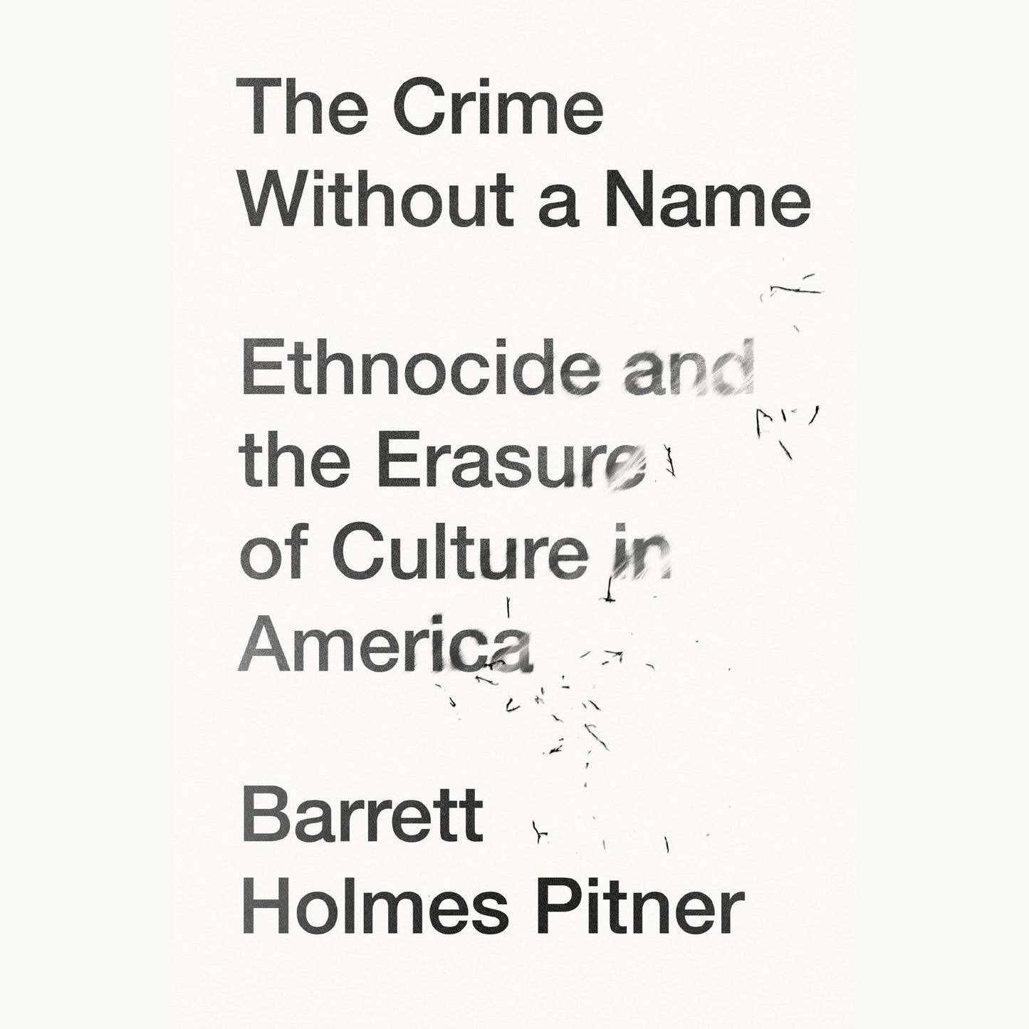 The Crime Without a Name : Ethnocide and the Erasure of Culture in America