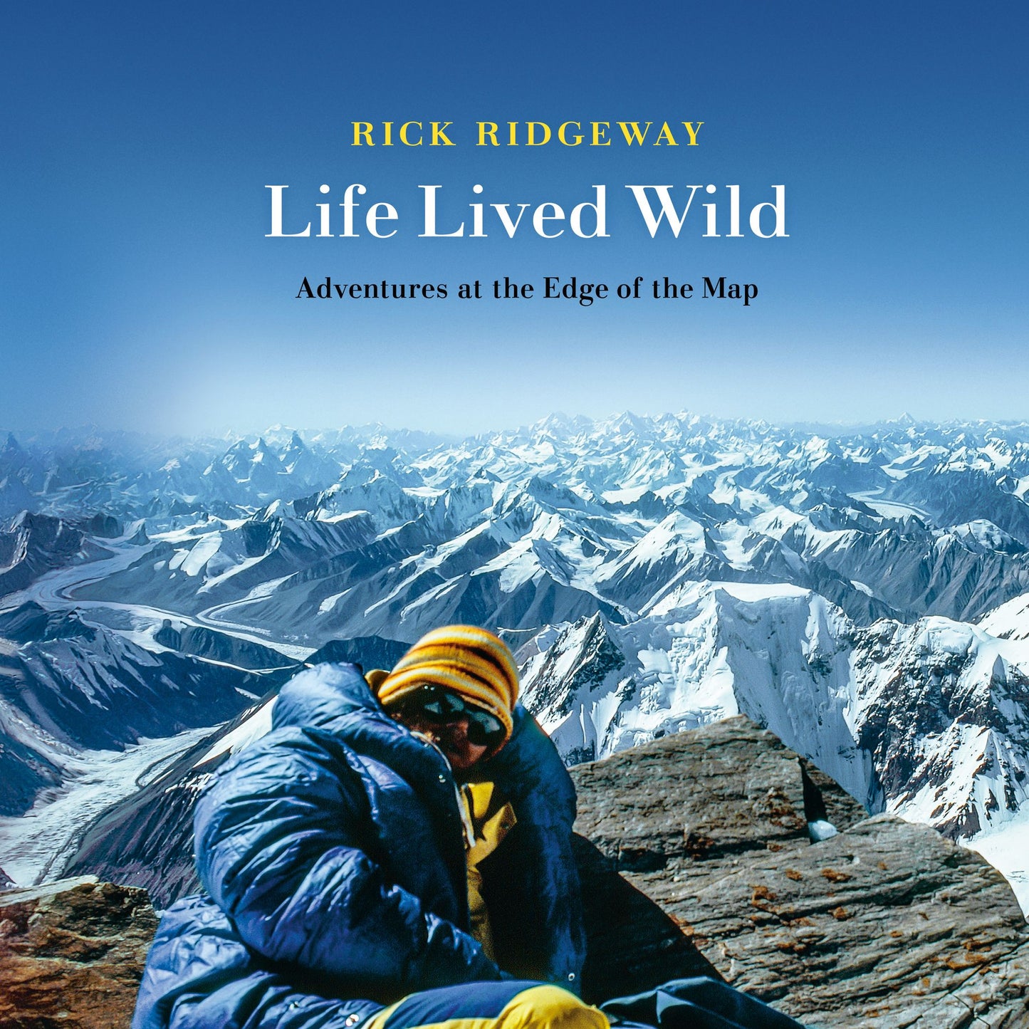 Life Lived Wild : Adventures at the Edge of the Map
