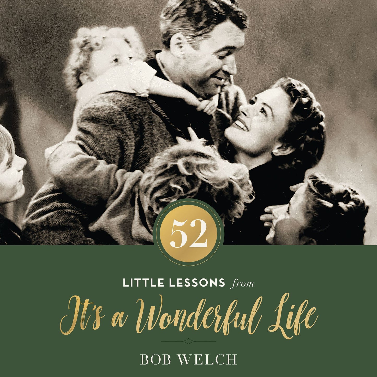 52 Little Lessons from It's a Wonderful Life: The Dragon King Trilogy - Book 3