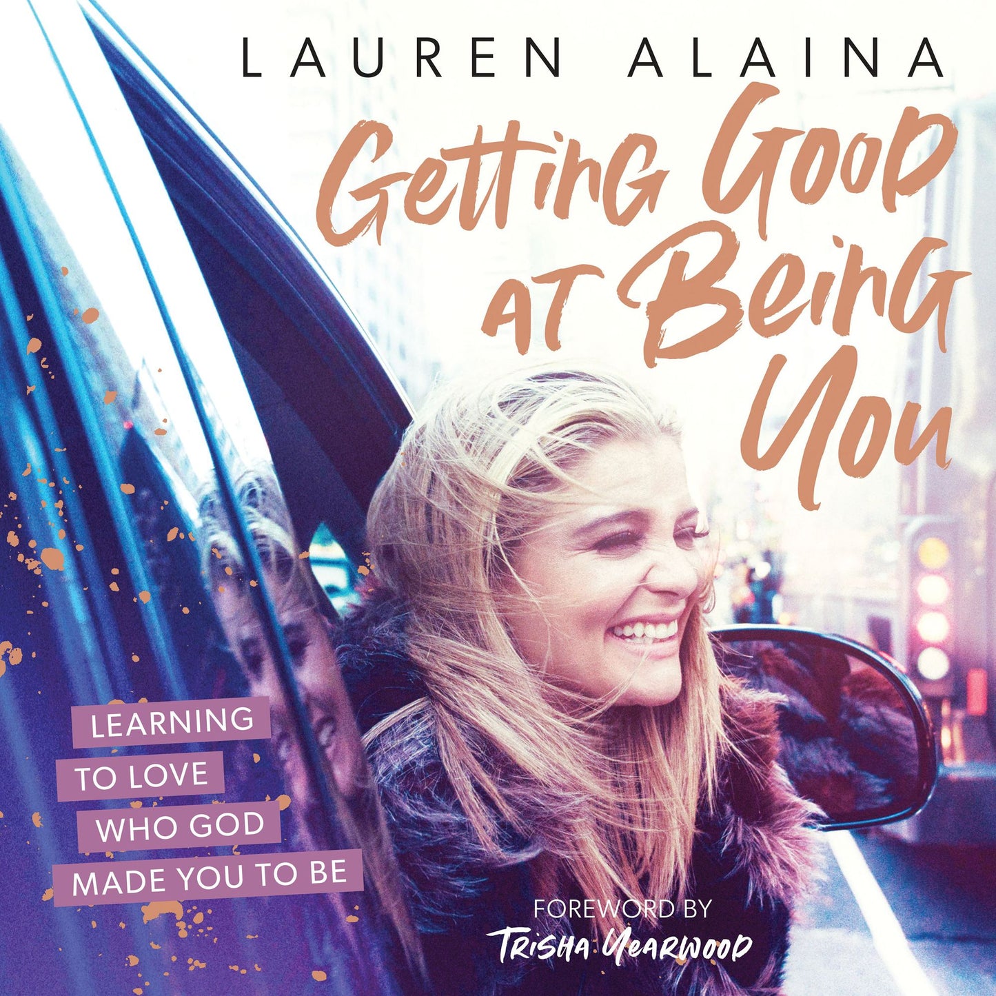 Getting Good at Being You: Learning to Love Who God Made You to Be