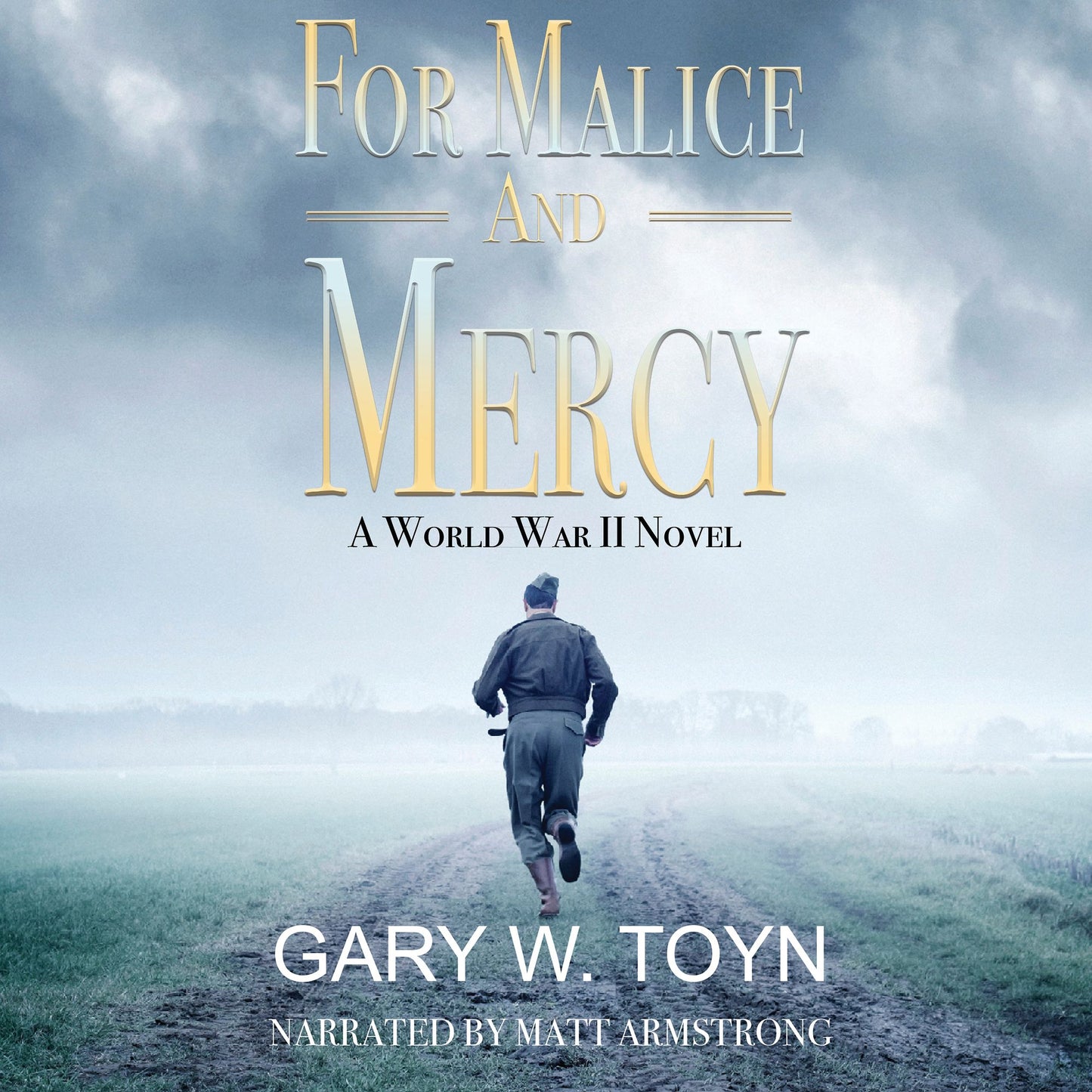 For Malice and Mercy: A World War II Novel