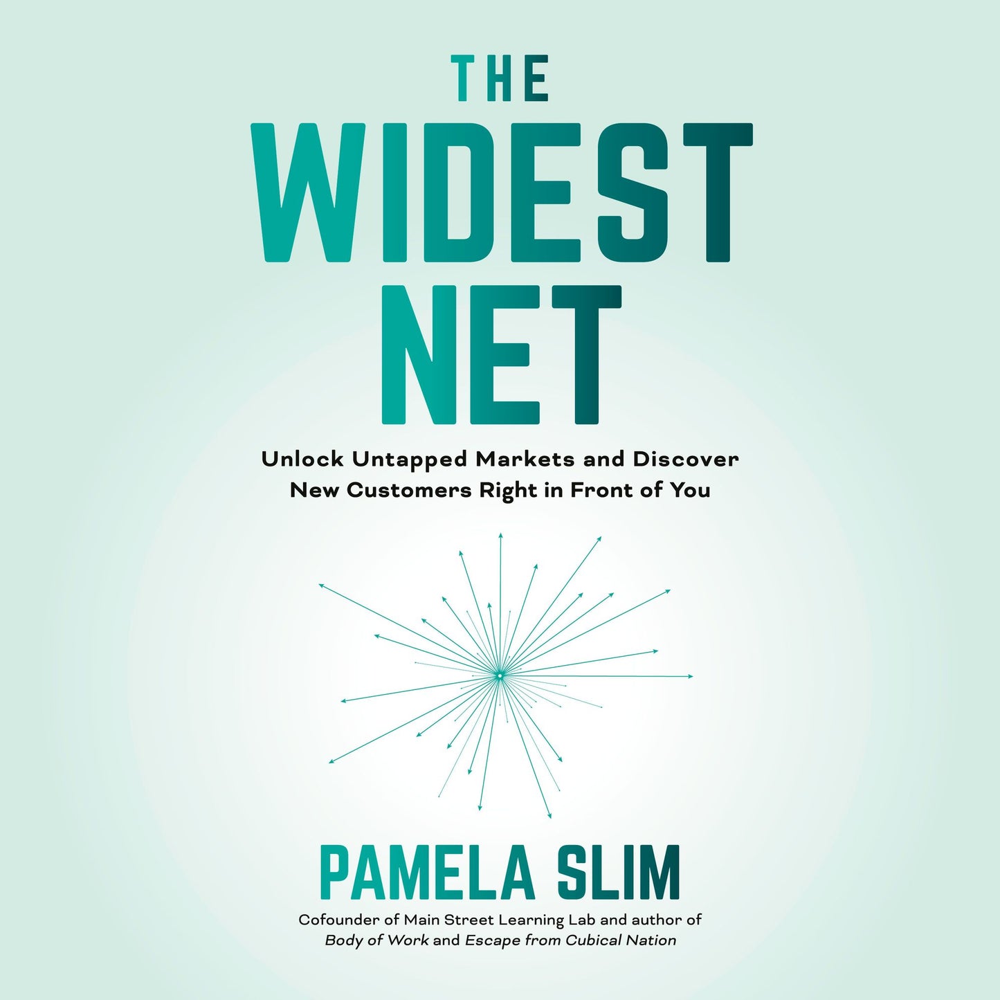 The Widest Net: Unlock Untapped Markets and Discover New Customers Right in Front of You
