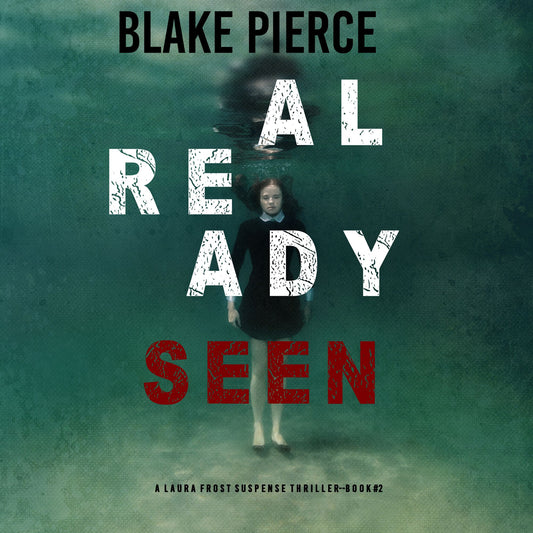 Already Seen (A Laura Frost FBI Suspense Thriller¿Book 2)