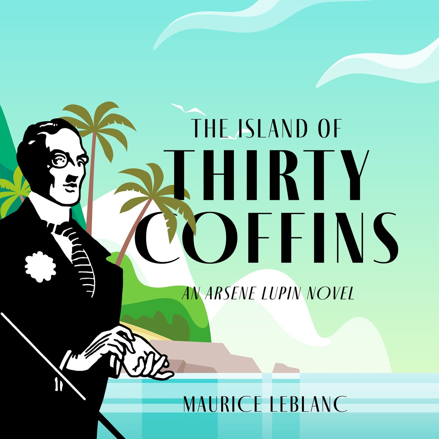 The Island of Thirty Coffins: An ArsÃ¨ne Lupin Novel