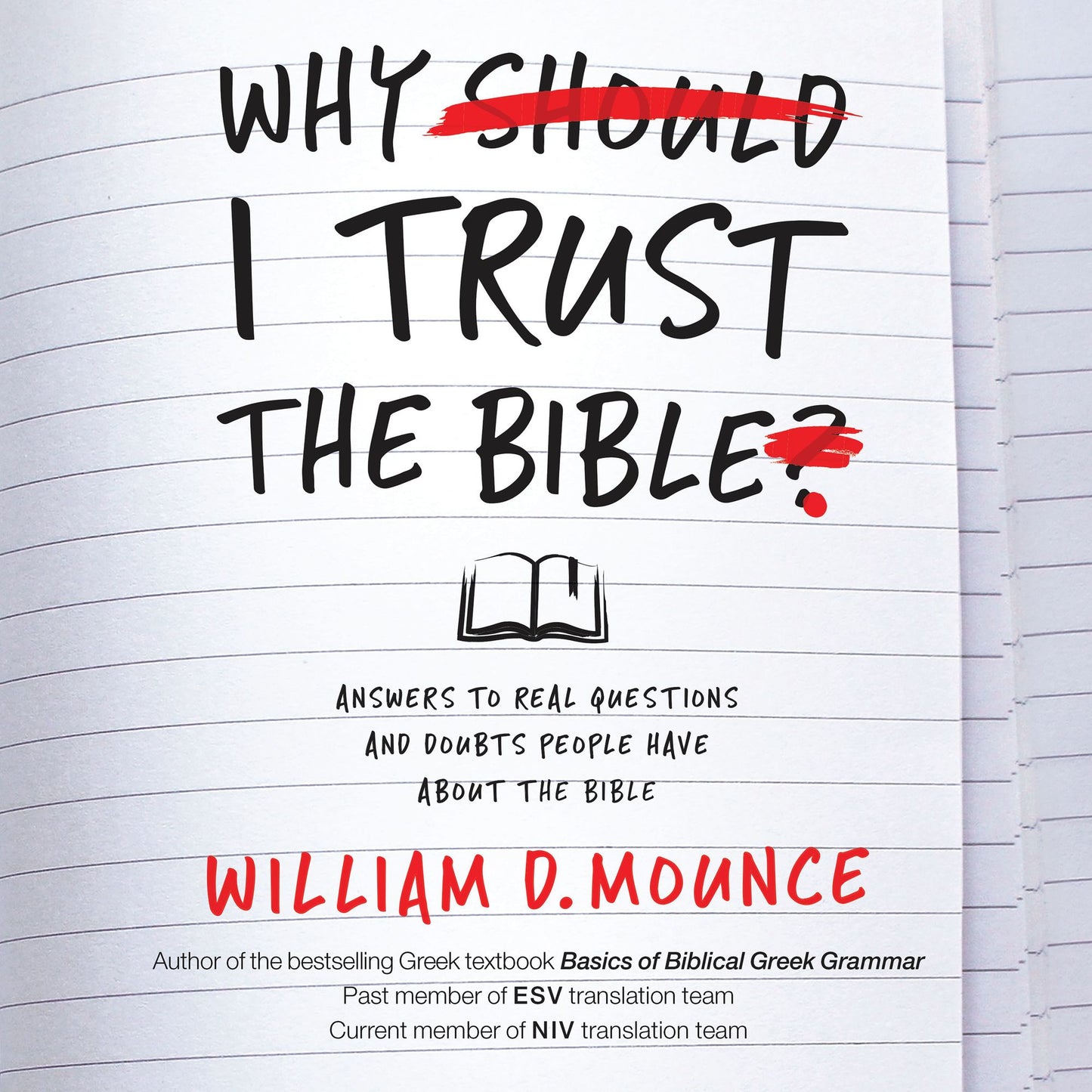 Why I Trust the Bible: Answers to Real Questions and Doubts People Have about the Bible