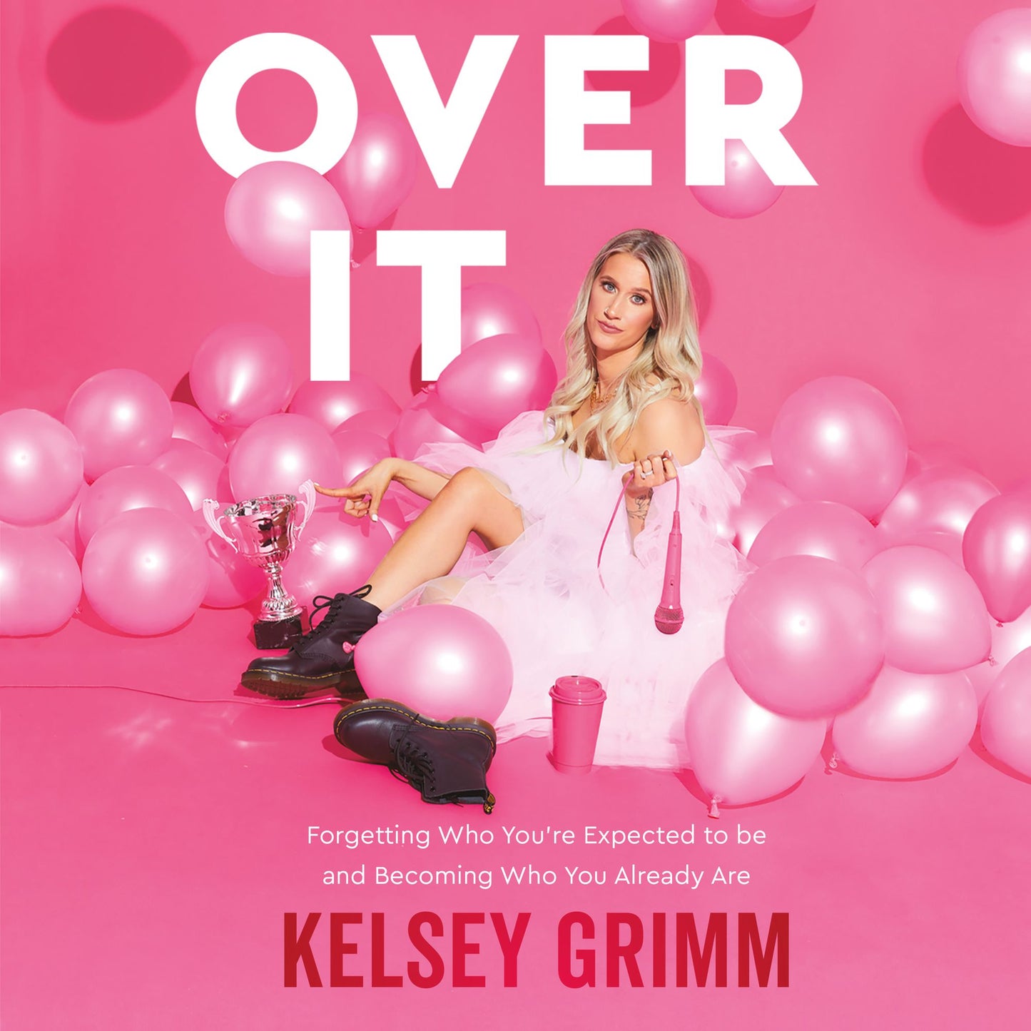 Over It: Forgetting Who You're Expected to Be and Becoming Who You Already Are