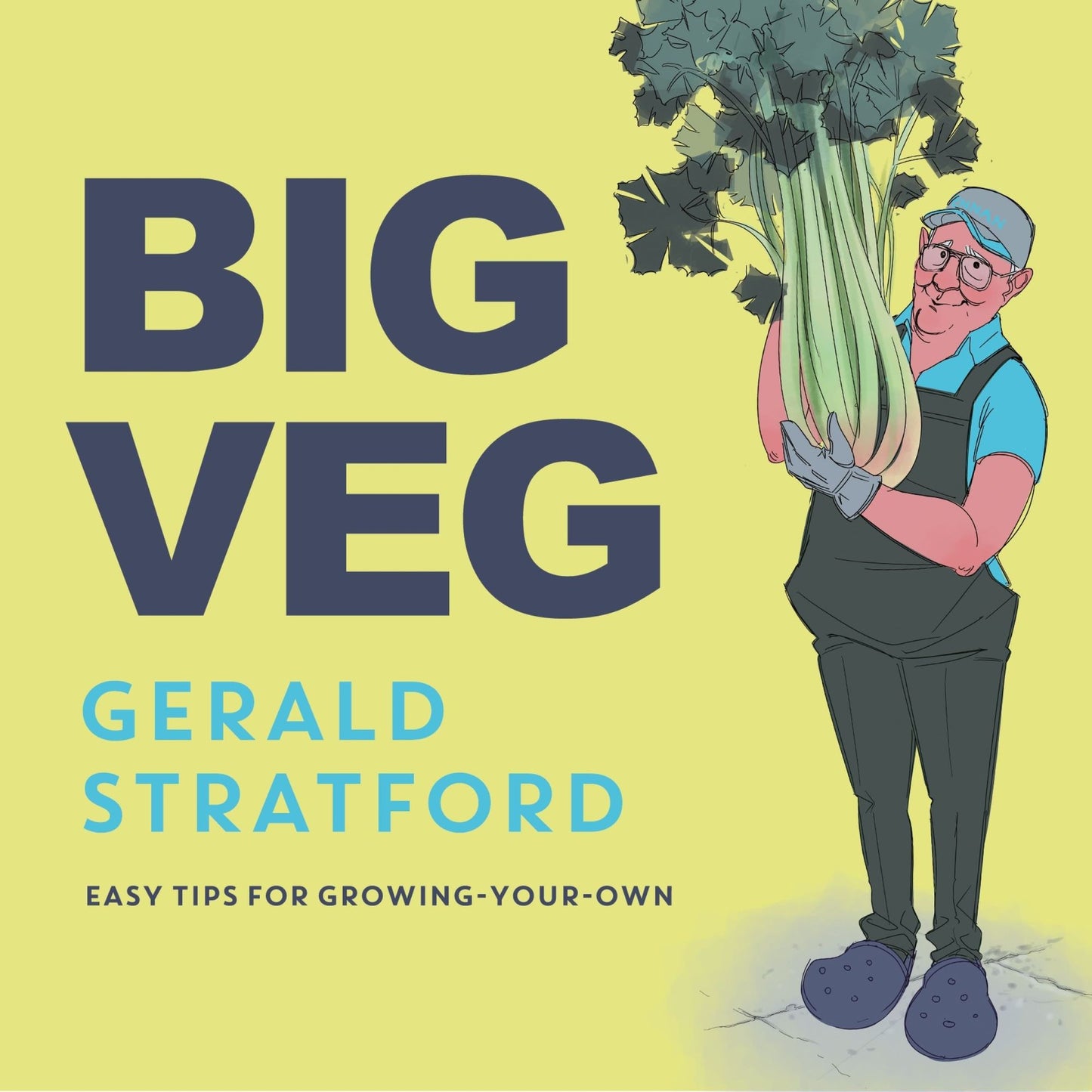 Big Veg : Learn how to grow-your-own with 'The Vegetable King'