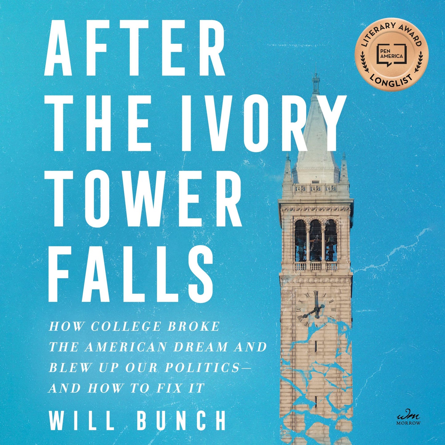 After the Ivory Tower Falls: How College Broke the American Dream and Blew Up Our Politics-and How to Fix It