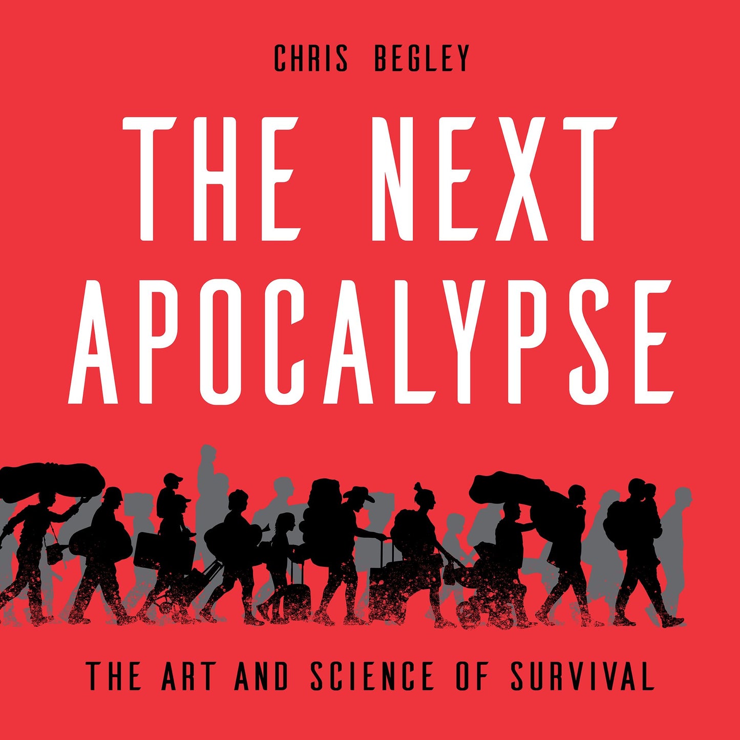 The Next Apocalypse: The Art and Science of Survival