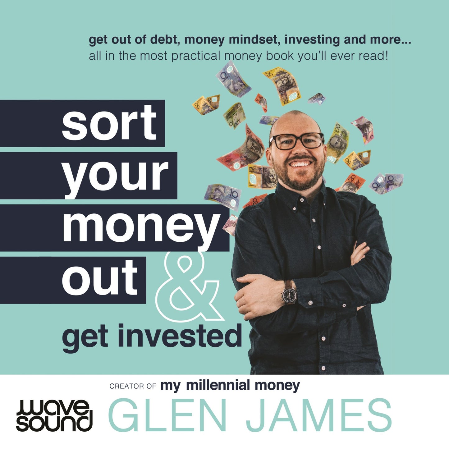 Sort Your Money Out: & Get Invested