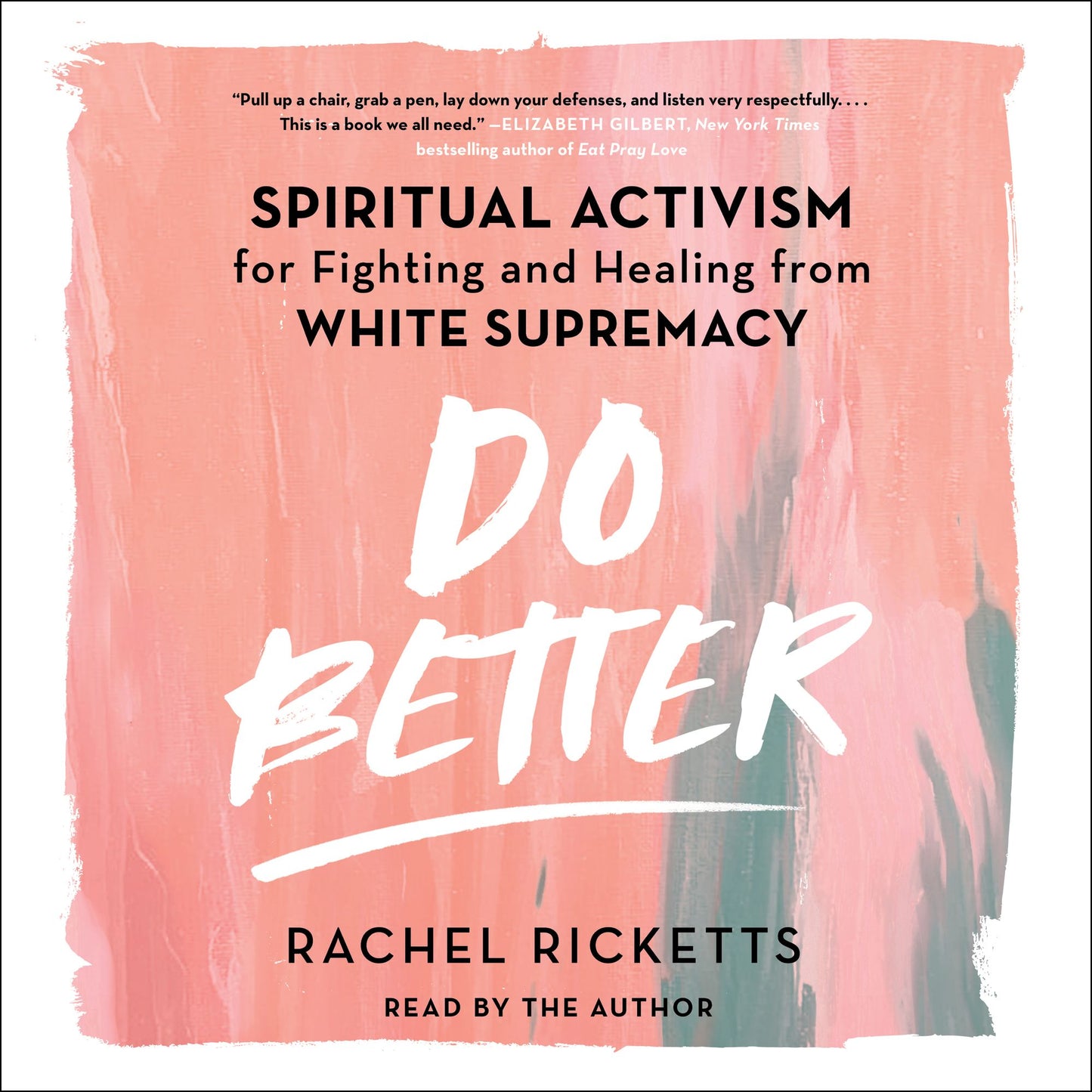 Do Better: Spiritual Activism for Fighting and Healing from White Supremacy