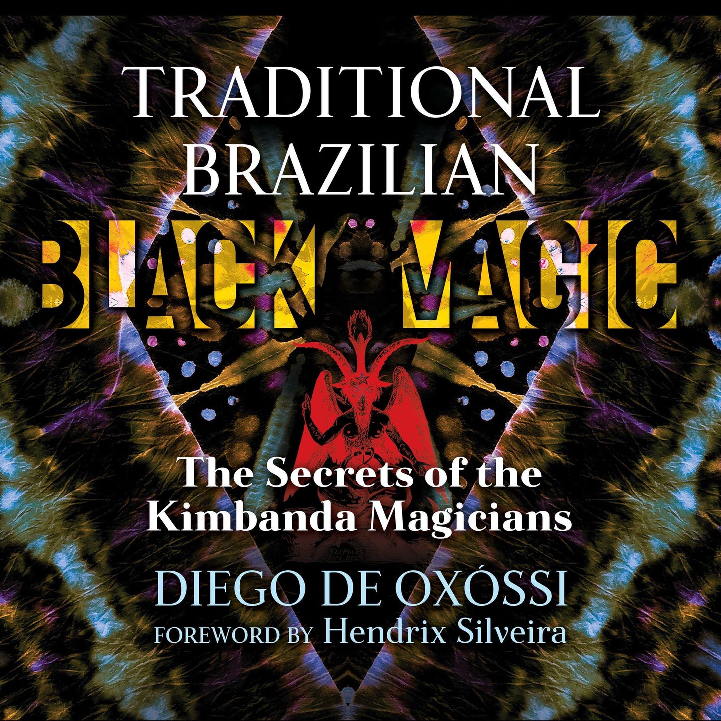 Traditional Brazilian Black Magic: The Secrets of the Kimbanda Magicians