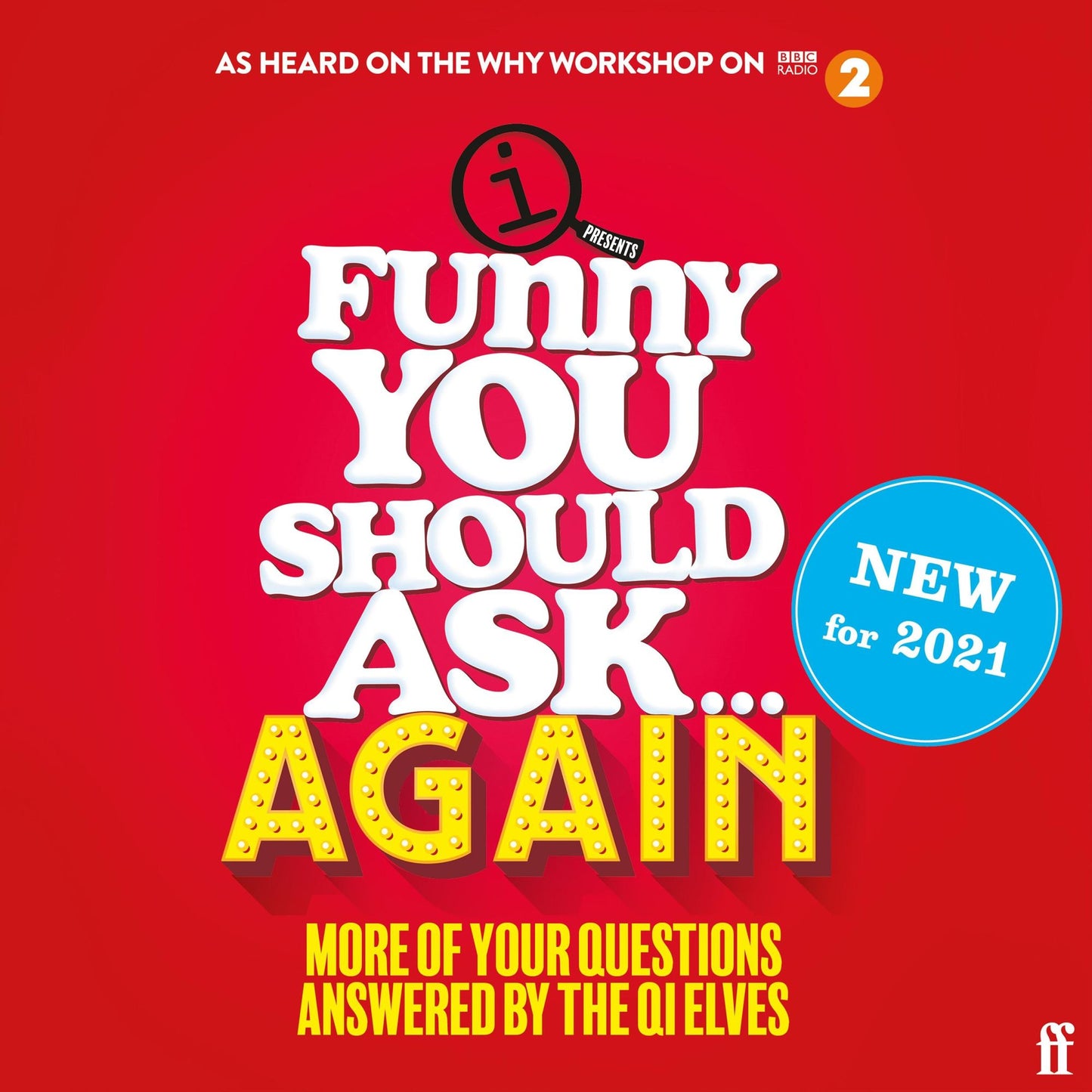 Funny You Should Ask Again . . .: More of Your Questions Answered by the QI Elves