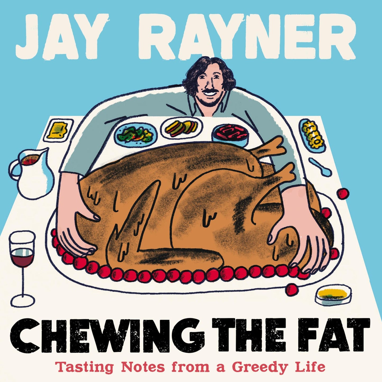 Chewing the Fat : Tasting notes from a greedy life