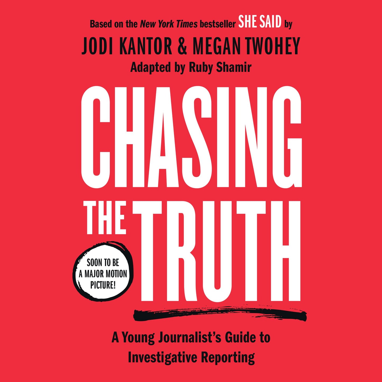 Chasing the Truth: A Young Journalist's Guide to Investigative Reporting: She Said Young Readers Edition