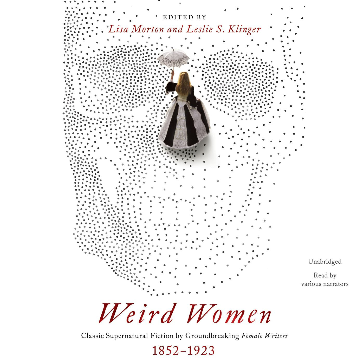 Weird Women: Classic Supernatural Fiction by Groundbreaking Female Writers, 1852¿1923