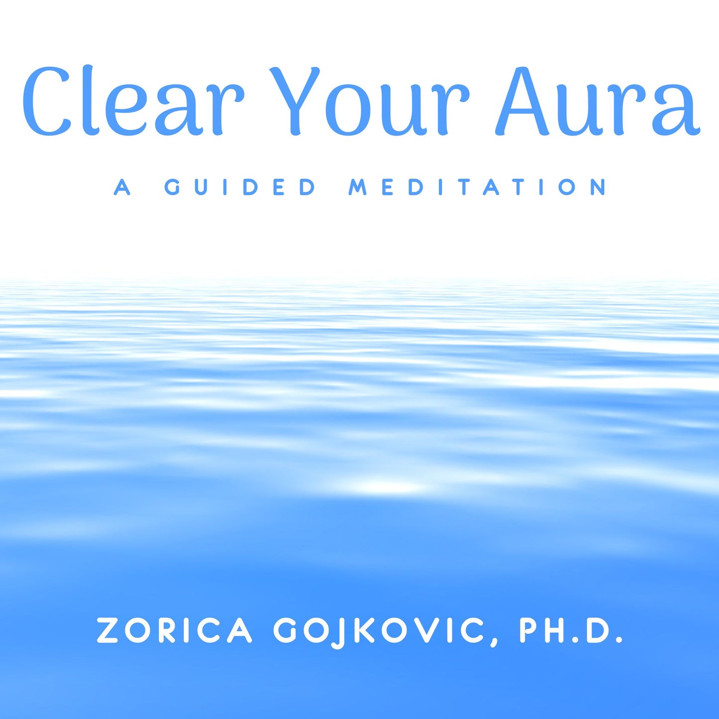 Clear Your Aura: A Guided Meditation