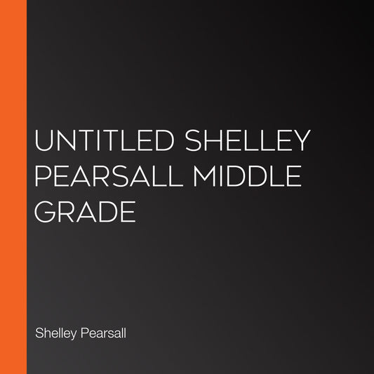 Untitled Shelley Pearsall Middle Grade