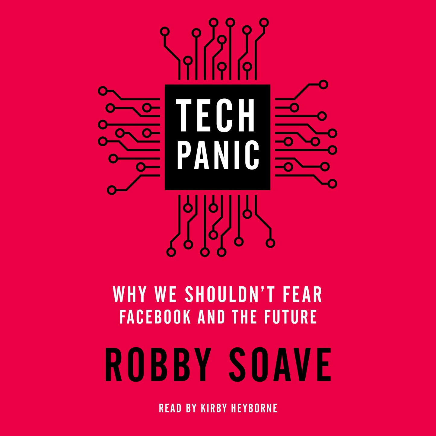 Tech Panic: Why We Shouldn't Fear Facebook and the Future