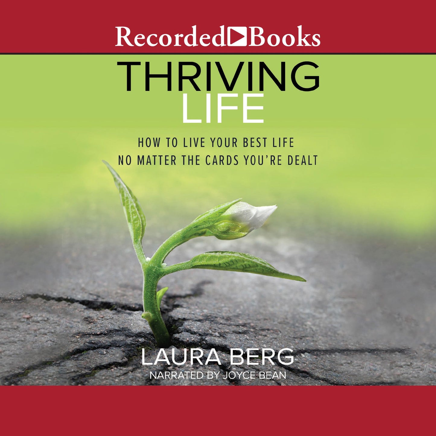 Thriving Life: How to Live Your Best Life No Matter the Cards You're Dealt