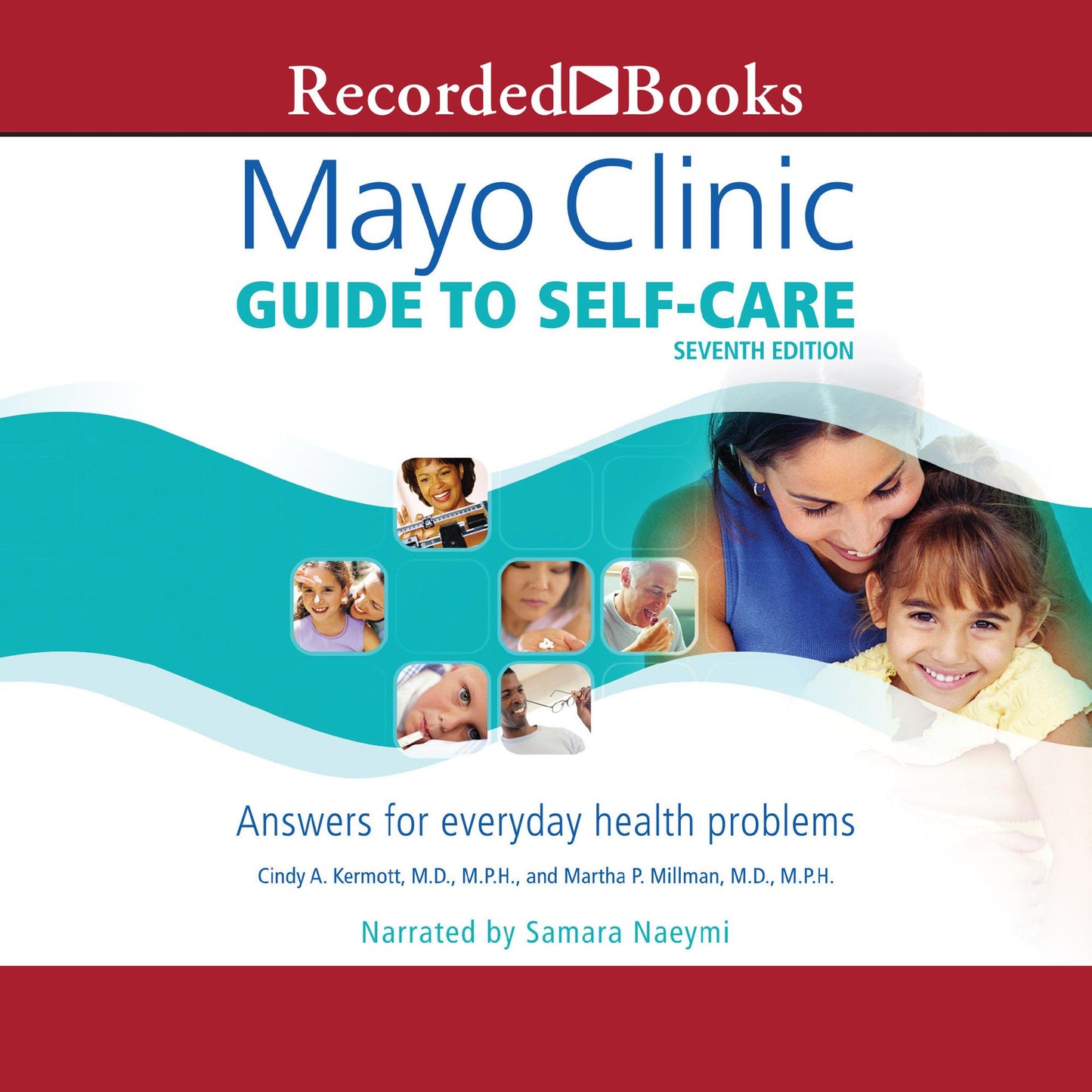 Mayo Clinic Guide to Self-Care (Seventh Edition): Answers for Everyday Health Problems