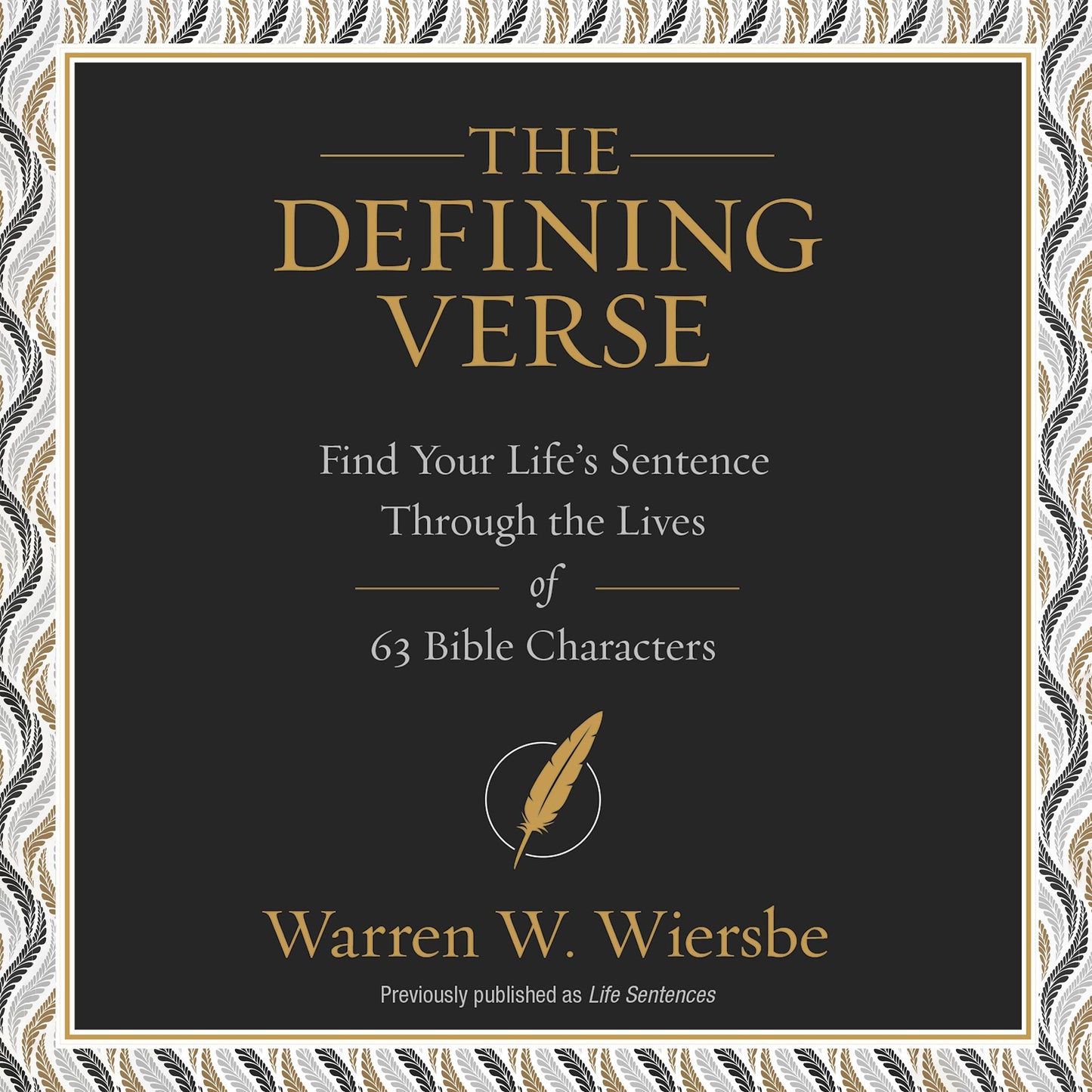 The Defining Verse: Find Your Life's Sentence Through the Lives of 63 Bible Characters