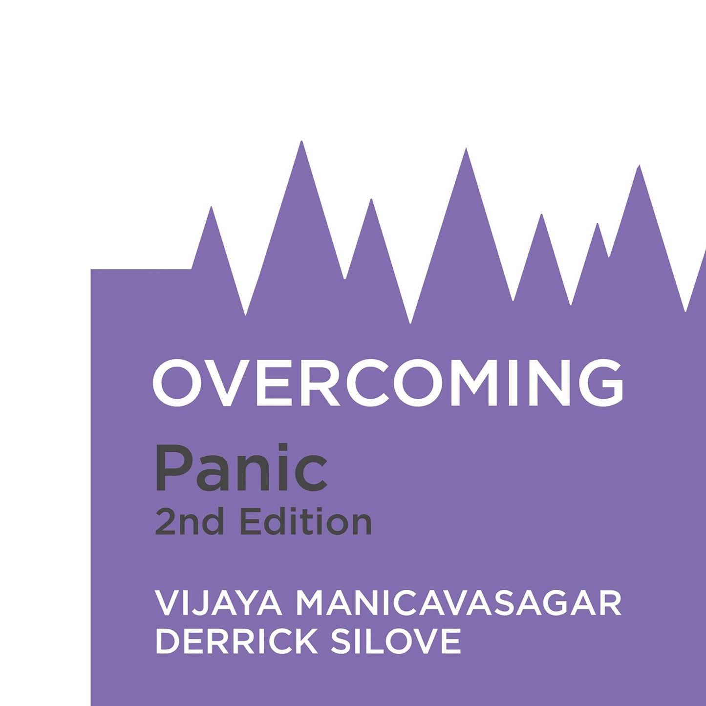 Overcoming Panic, 2nd Edition : A self-help guide using cognitive behavioural techniques