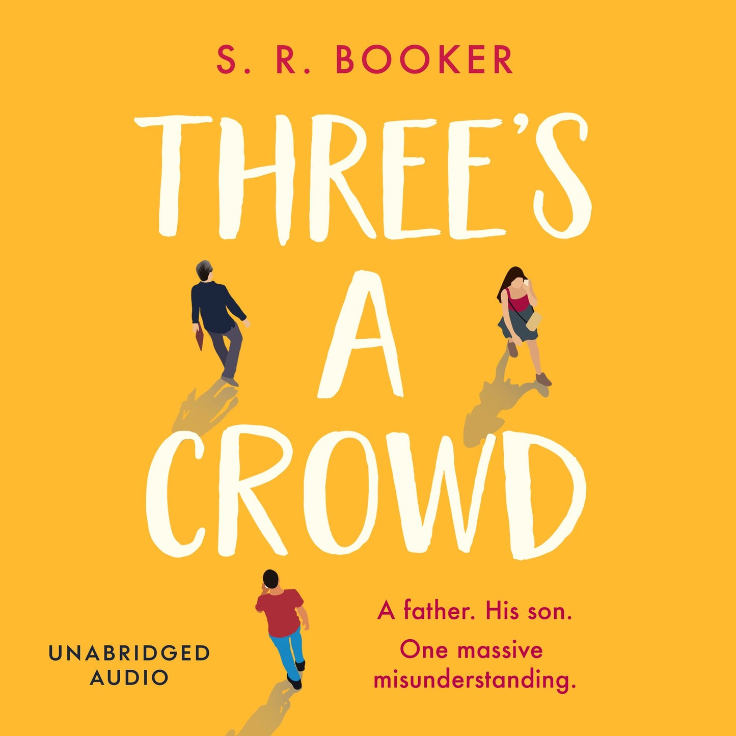Three's A Crowd: A FATHER. HIS SON. ONE MASSIVE MISUNDERSTANDING.