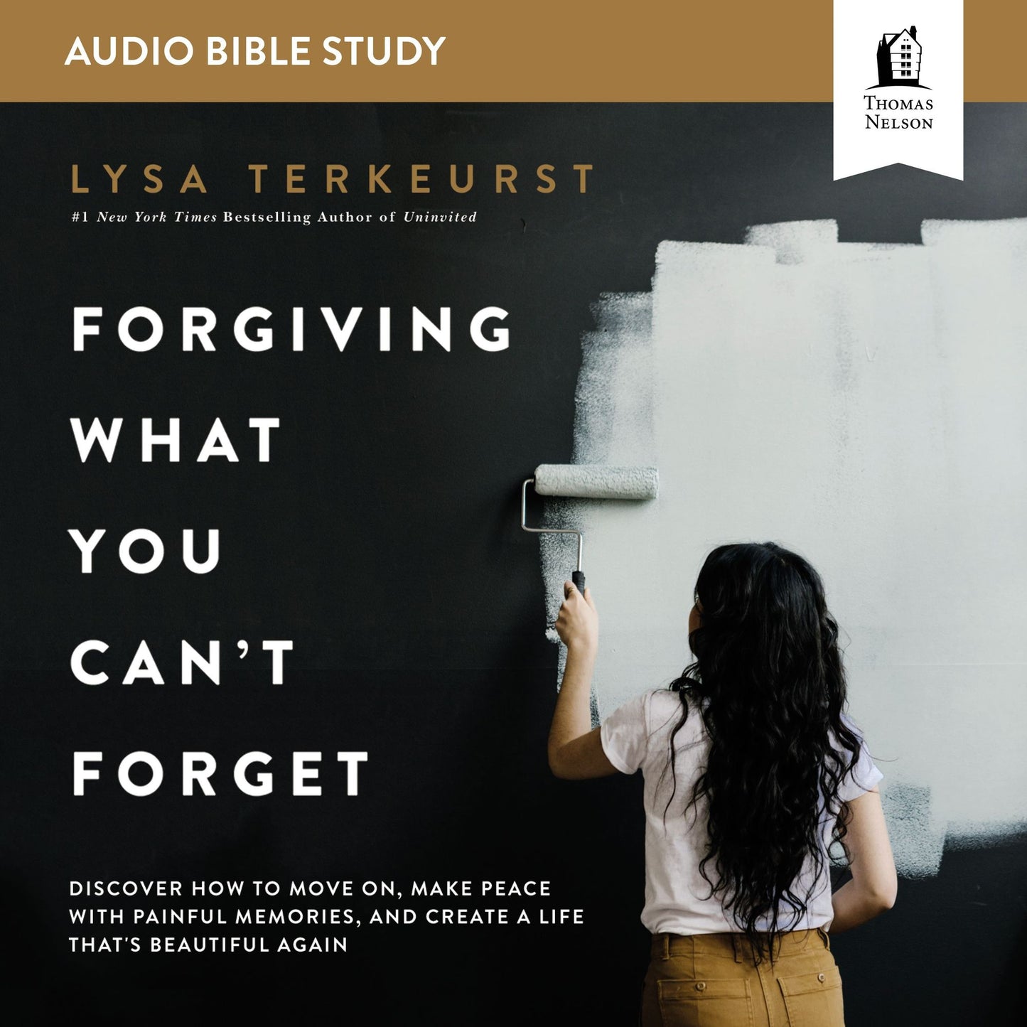 Forgiving What You Can't Forget: Audio Bible Studies: How to Move On, Make Peace with Painful Memories, and Create a Life That's Beautiful Again