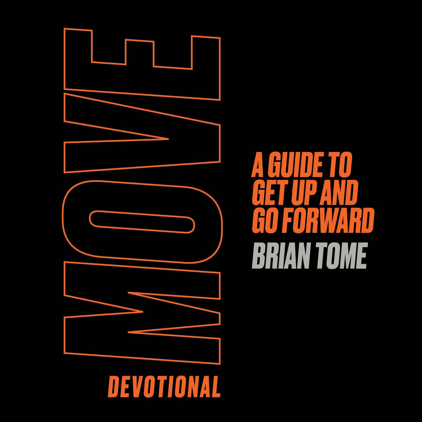 Move Devotional: A Guide to Get Up and Go Forward
