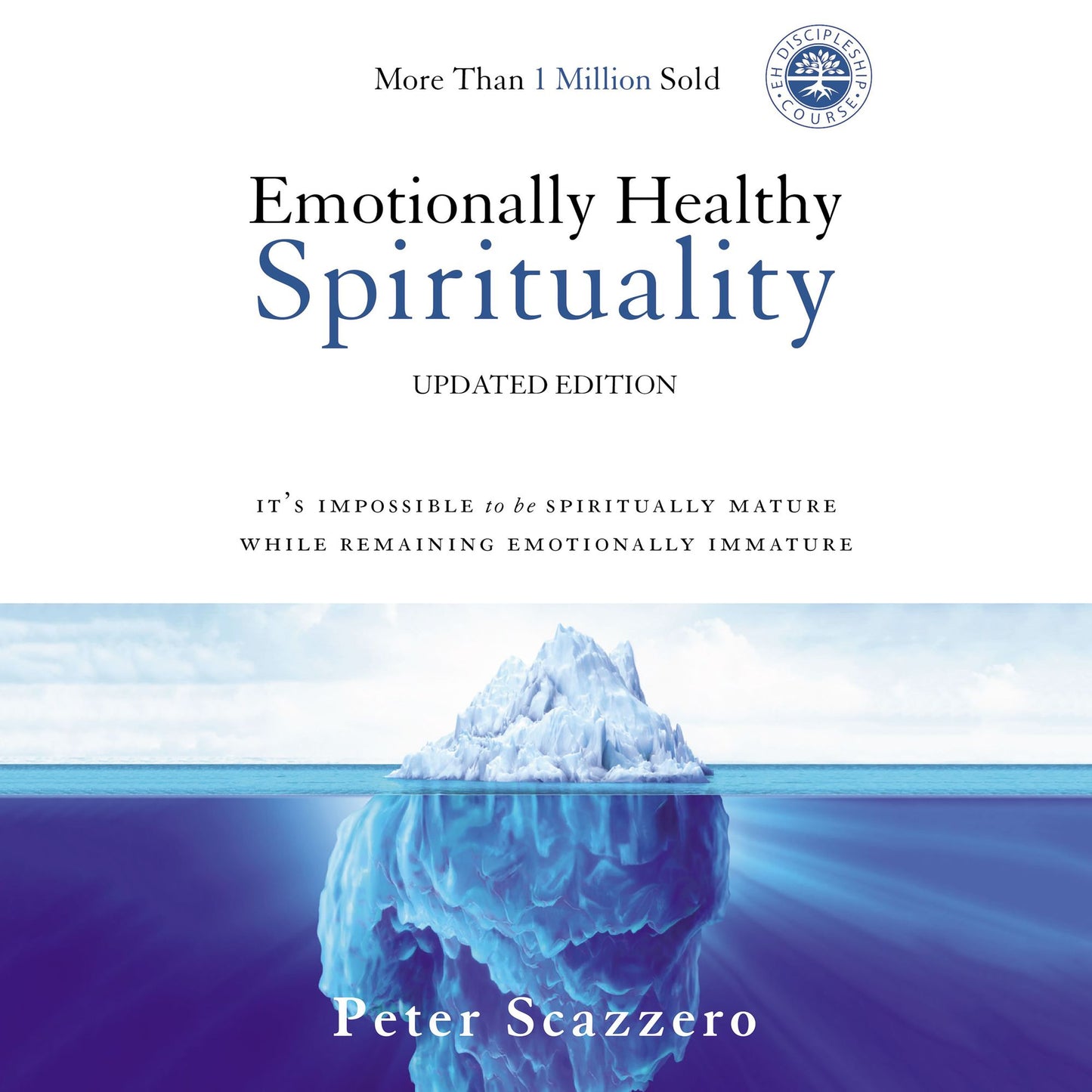 Emotionally Healthy Spirituality (Zon): It's Impossible to Be Spiritually Mature, While Remaining Emotionally Immature