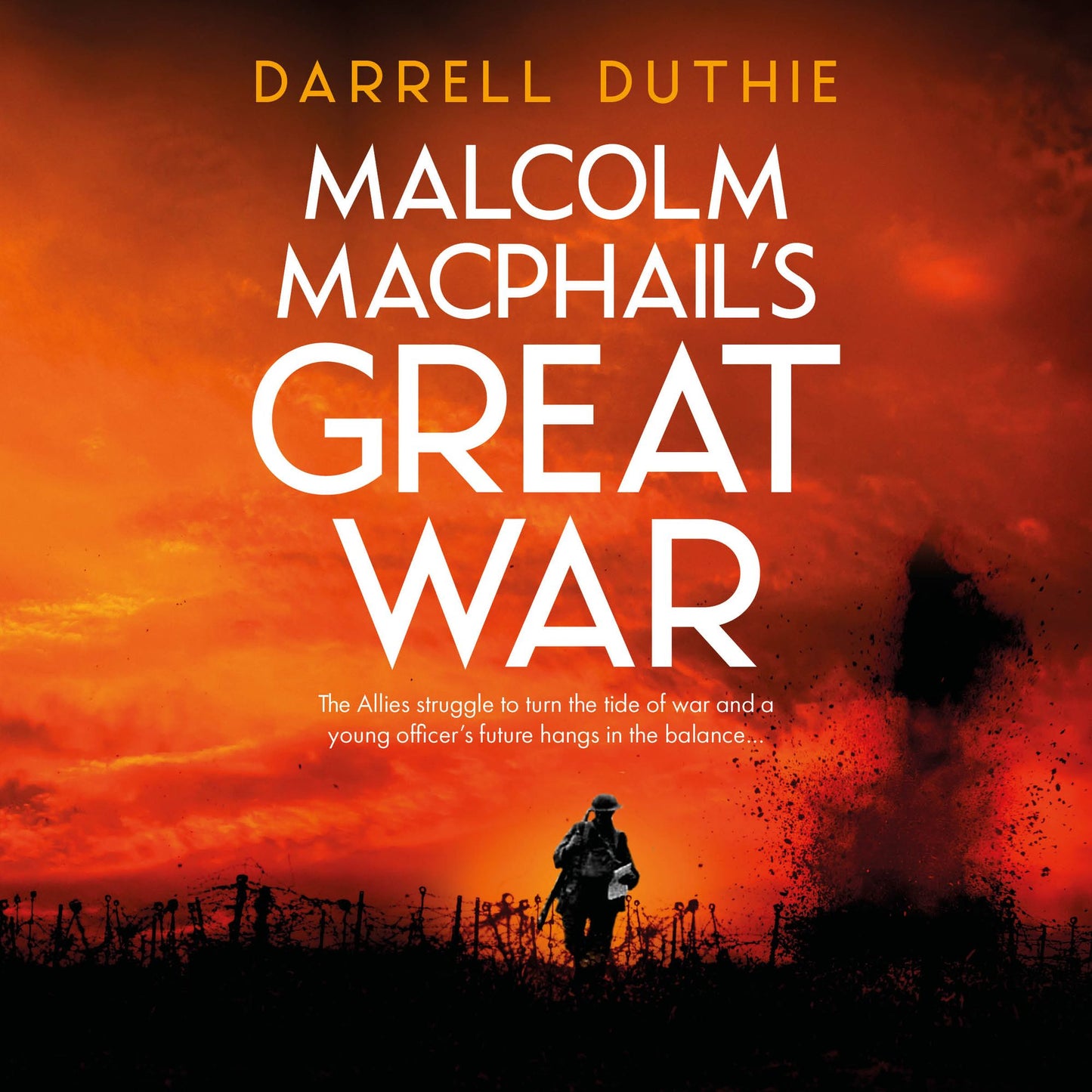 Malcolm MacPhail's Great War : A Malcolm MacPhail WW1 novel