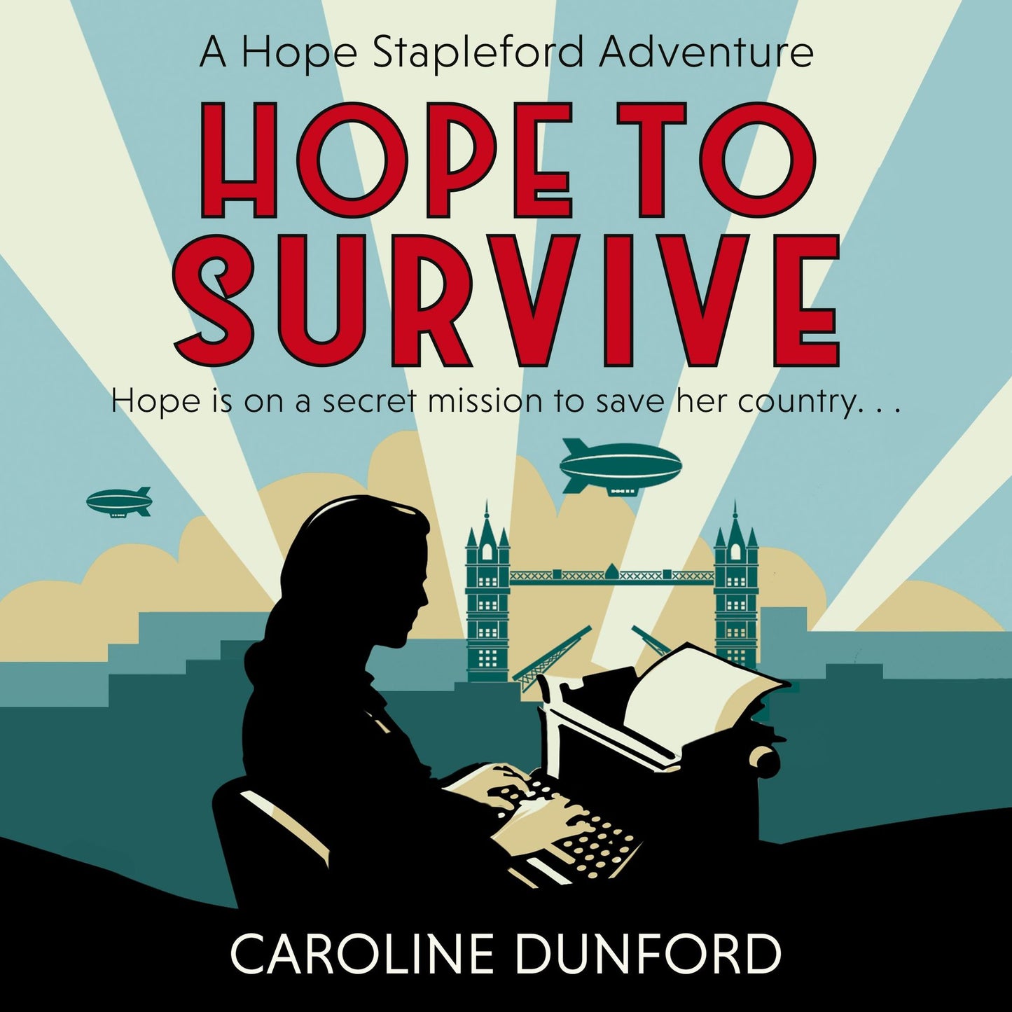 Hope to Survive (Hope Stapleford Adventure 2): An exhilarating suspense-filled spy adventure