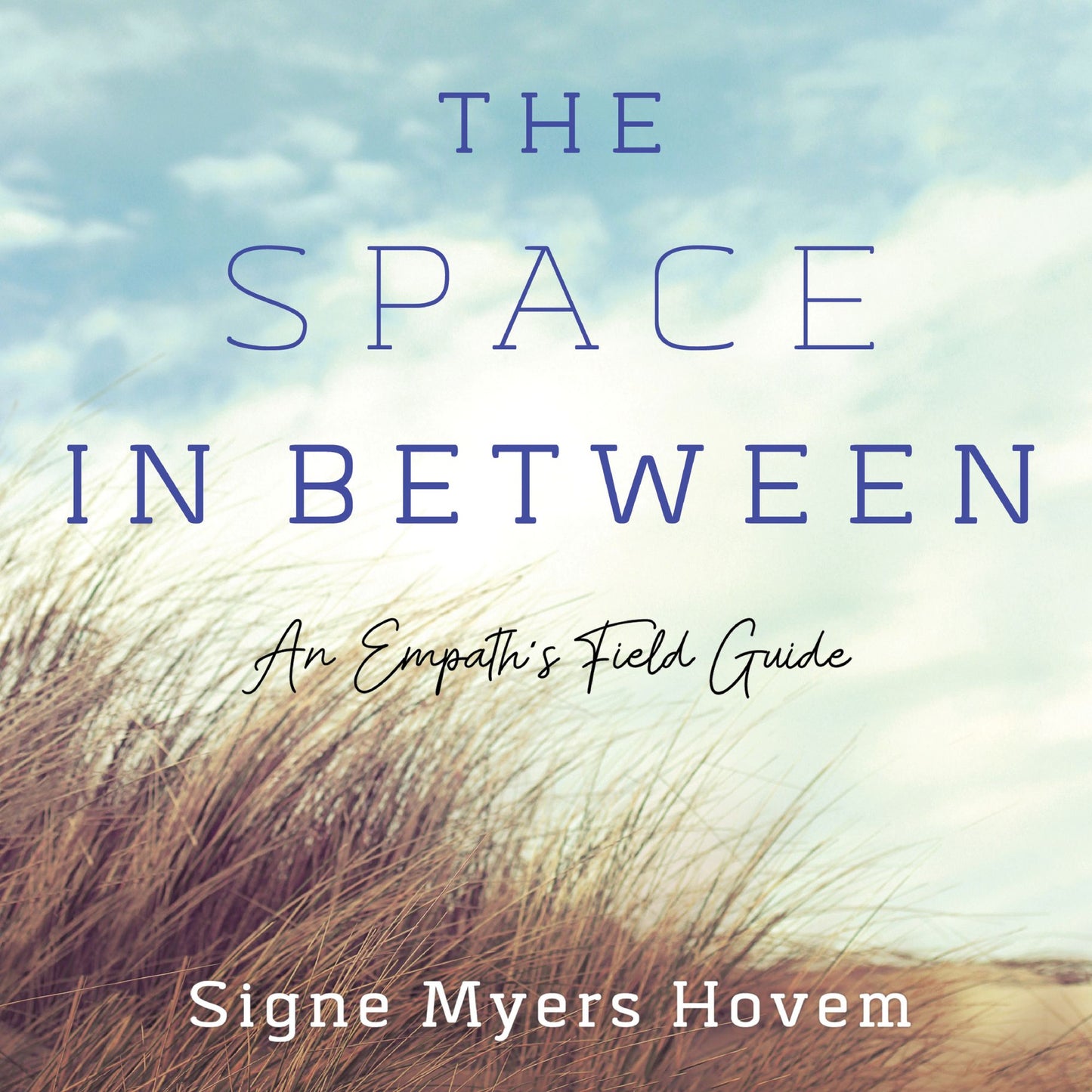 The Space in Between : An Empath's Field Guide