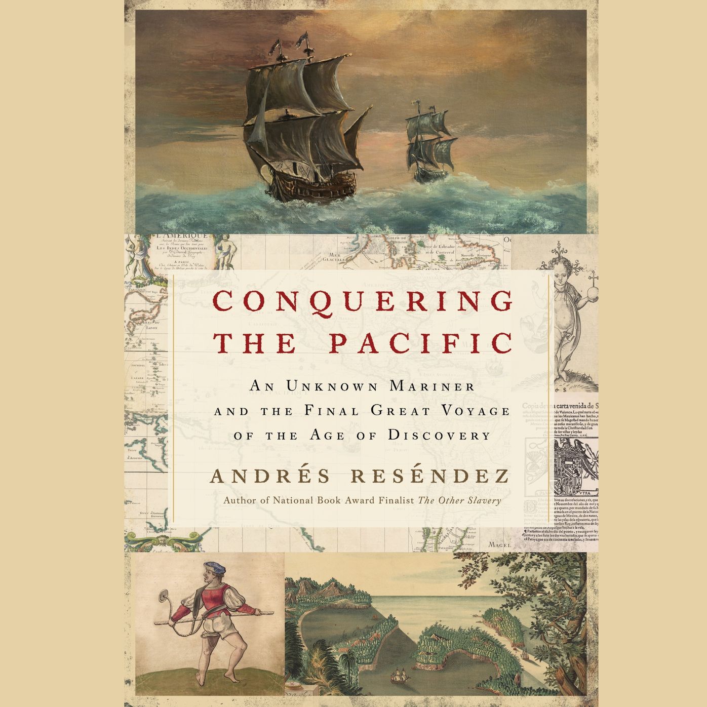 Conquering the Pacific: An Unknown Mariner and the Final Great Voyage of the Age of Discovery