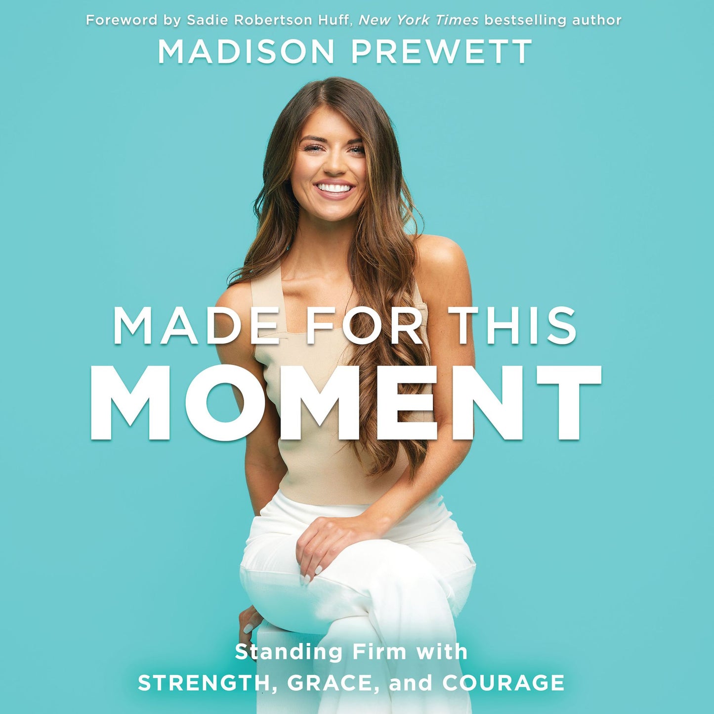 Made for This Moment: Standing Firm with Strength, Grace, and Courage