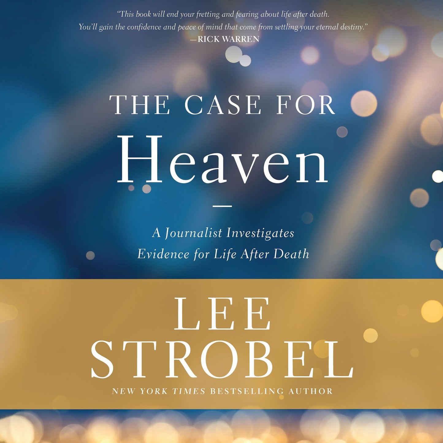 The Case for Heaven: A Journalist Investigates Evidence for Life After Death